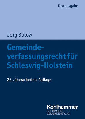 Gemeindeverfassungsrecht für Schleswig-Holstein von Bülow,  Jörg