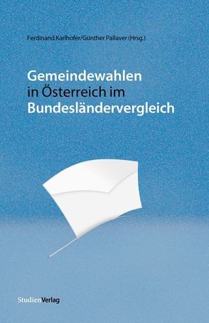 Gemeindewahlen in Österreich im Bundesländervergleich von Karlhofer,  Ferdinand, Pallaver,  Günther