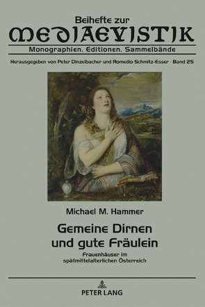 Gemeine Dirnen und gute Fräulein von Hammer,  Michael M.