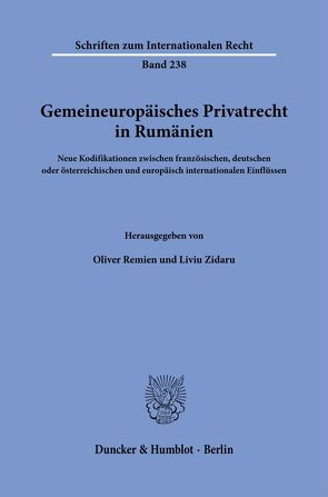 Gemeineuropäisches Privatrecht in Rumänien. von Remien,  Oliver, Zidaru,  Liviu