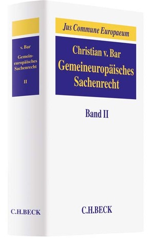 Gemeineuropäisches Sachenrecht Band II: Besitz; Erwerb und Schutz subjektiver Sachenrechte von Bar,  Christian von