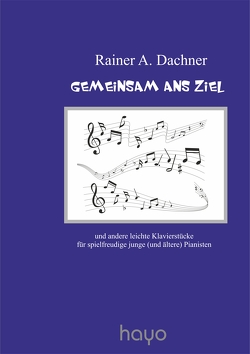 Gemeinsam ans Ziel von Dachner,  Rainer A.