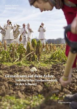 Gemeinsam auf dem Acker von Dyttrich,  Bettina, Hösli,  Giorgio