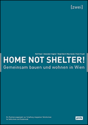 Home not Shelter! 2 Gemeinsam bauen und wohnen in Wien von Boch,  Ralph, Hacke,  Max, Hagner,  Alexander, Pasel,  Ralf, Team Traudi