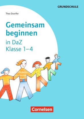 Gemeinsam beginnen – Klasse 1-4 von Doerfler,  Theo