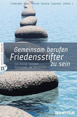 Gemeinsam berufen, Friedensstifter zu sein von Enns,  Fernando, Jaschke,  Hans J, Landes-Schell,  Anja, Lange,  Andrea