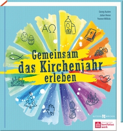 Gemeinsam das Kirchenjahr erleben von Austen,  Georg, Heese,  Julian, Willicks,  Yvonne