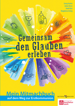 Gemeinsam den Glauben erleben von Austen,  Georg, Goßmann,  Brigitte, Heese,  Julian, Janusch,  Cordula, Keusgen,  Margret, Klippel,  Petra, Lörks,  Vera, Micheel,  Matthias, Rose,  Heidi, Vering,  Magdalena