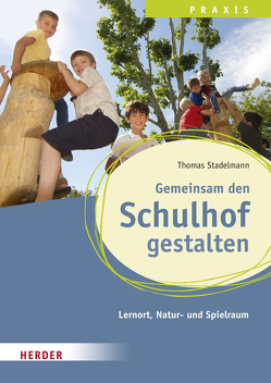 Gemeinsam den Schulhof gestalten von Stadelmann,  Thomas