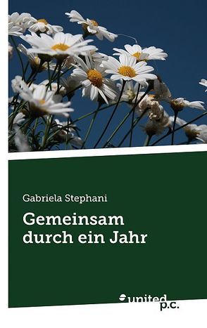 Gemeinsam durch ein Jahr von Stephani,  Gabriela