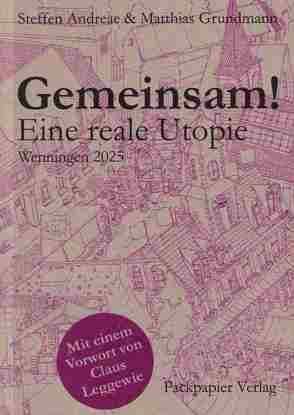 Gemeinsam! Eine Reale Utopie Wenningen 2025 von Andreae,  Steffen, Grundmann,  Matthias