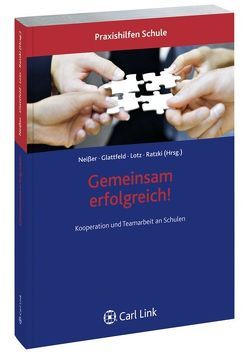 Gemeinsam erfolgreich! Kooperation und Teamarbeit an Schulen von Glattfeld,  Eva, Lotz,  Heidrun, Neißer,  Barbara, Ratzki,  Anne