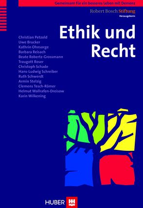 Gemeinsam für ein besseres Leben mit Demenz / Ethik und Recht von Brücker,  Uwe, Ohnsorge,  Kathrin, Petzold,  Christian, Reisach,  Barbara, Robert Bosch Stiftung, Robertz-Grossmann,  Beate, Roser,  Traugott, Schade,  Christoph, Schreiber,  Hans L, Schwerdt,  Ruth, Stelzig,  Armin, Tesch-Römer,  Clemens, Wallrafen-Dreisow,  Helmut, Wilkening,  Karin