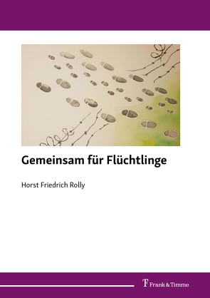 Gemeinsam für Flüchtlinge von Rolly,  Horst Friedrich