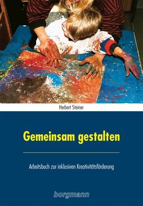 Gemeinsam gestalten von Steiner,  Herbert