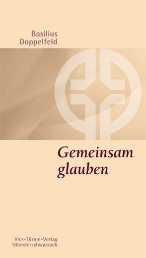 Gemeinsam glauben von Doppelfeld,  Basilius