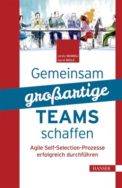 Gemeinsam großartige Teams schaffen von Mamoli,  Sandy, Mole,  David