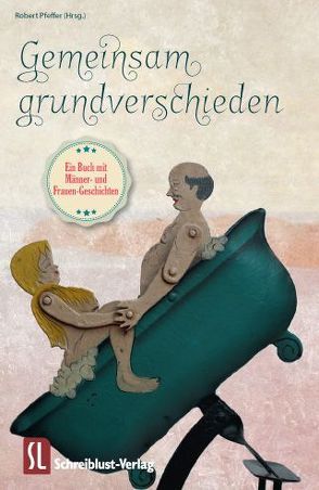 Gemeinsam grundverschieden von Amendt,  Susann Obando, Awert,  Wolf, Baumfels,  Olga, Bendt,  Juna Lee, Bentkamp,  Anne, Bonn,  Isabella, Boscher,  Ralf, Bracke,  Martina, Conrad,  Katharina, Dietrich,  Daniela, Forbrich,  Bettina, Hardwiger,  Nadin, Haugg,  Antje, Hauser,  Lena, Hockmann,  Matthias, Horwatitsch,  Bernhard, Hüsgen,  Angela, Kerlin,  Anne, Kuhs,  Elisabeth, Littwin,  Kira, Manntz,  Gebhard H., Markau,  Hermann, Meiners,  Eibe, Pfeffer,  Robert, Pfeiffer,  Angie, Porta,  Marcel, Rieger,  Elsa, Ruscheweyh,  Jochen, Seidner,  Karin, Soulas,  Maria, Storck,  Christine, Strzalka,  Jutta, Trummel,  Frank, Walter,  Sibylle, Zeisig,  Anne, Zerwas,  Manuel, Zschocke,  Jörg