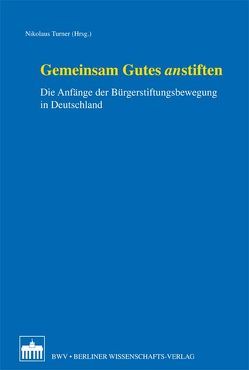 Gemeinsam Gutes anstiften von Turner,  Nikolaus