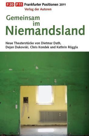 Gemeinsam im Niemandsland von Dath,  Dietmar, Dukovski,  Dejan, Kondek,  Chris, Röggla,  Kathrin