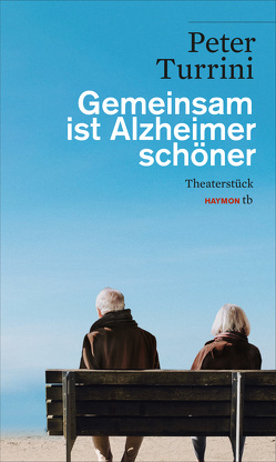 Gemeinsam ist Alzheimer schöner von Turrini,  Peter