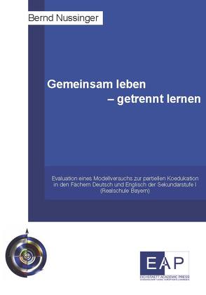 Gemeinsam leben – getrennt lernen von Nussinger,  Bernd