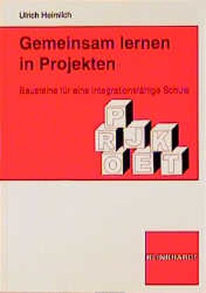 Gemeinsam lernen in Projekten von Frey,  Karl, Heimlich,  Ulrich