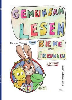 Gemeinsam lesen mit Biene und Freunden von Orie,  D., Thomé,  Dorothea,  Dr. Dipl.-Päd., Thomé,  Günther,  Prof. Dr.