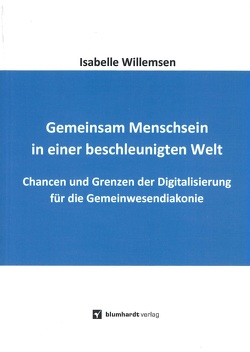 Gemeinsam Menschsein in einer beschleunigten Welt von Dietz,  Alexander, Willemsen,  Isabelle