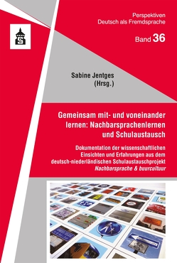 Gemeinsam mit- und voneinander lernen: Nachbarsprachenlernen und Schulaustausch von Jentges,  Sabine