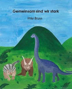 Gemeinsam sind wir stark von Brunn,  ´Jasmin, Brunn,  Imke, Pundschus,  Angela