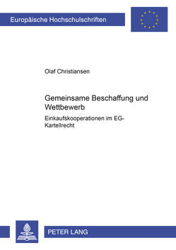 Gemeinsame Beschaffung und Wettbewerb von Christiansen,  Olaf