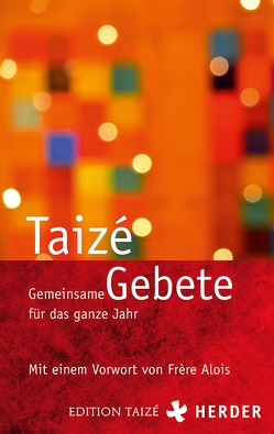 Gemeinsame Gebete für das ganze Jahr von Taizé,  Communauté von