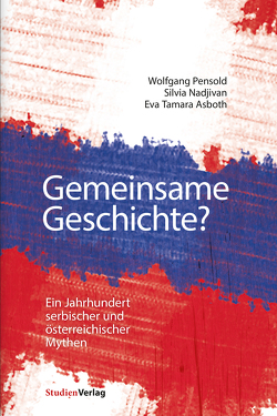 Gemeinsame Geschichte? von Asboth,  Eva Tamara, Nadjivan,  Silvia, Pensold,  Wolfgang