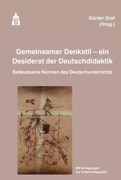 Gemeinsamer Denkstil – ein Desiderat der Deutschdidaktik von Graf,  Günter