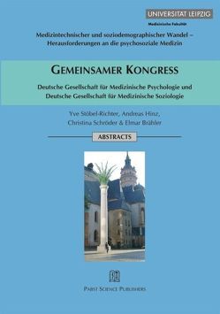 Gemeinsamer Kongress Deutsche Gesellschaft für Medizinische Psychologie und Deutsche Gesellschaft für Medizinische Soziologie von Brähler,  Elmar, Hinz,  Andreas, Schröder,  Christina, Stöbel-Richter,  Yve