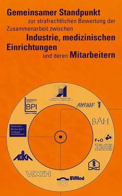 Gemeinsamer Standpunkt zur strafrechtlichen Bewertung der Zusammenarbeit zwischen Industrie, medizinischen Einrichtungen und deren Mitarbeitern von Deutsche Krankenhausgesellschaft (DKG)