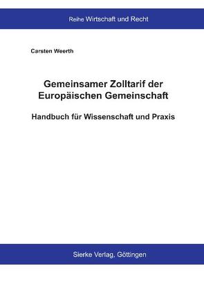 Gemeinsamer Zolltarif der Europäischen Gemeinschaft von Weerth,  Carsten