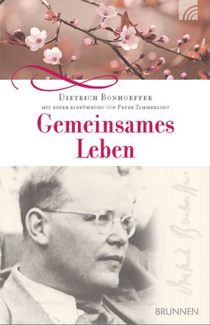 Gemeinsames Leben von Bonhoeffer,  Dietrich, Zimmerling,  Peter