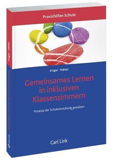 Gemeinsames Lernen in inklusiven Klassenzimmern von Krüger,  Rainer, Mähler,  Claudia