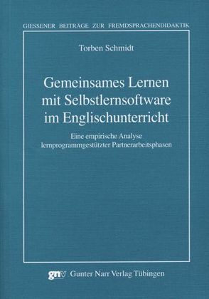 Gemeinsames Lernen mit Selbstlernsoftware im Englischunterricht von Schmidt,  Torben