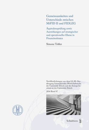 Gemeinsamkeiten und Unterschiede zwischen MiFID II und FIDLEG von Tobler,  Simone