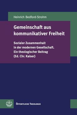 Gemeinschaft aus kommunikativer Freiheit von Bedford-Strohm,  Heinrich