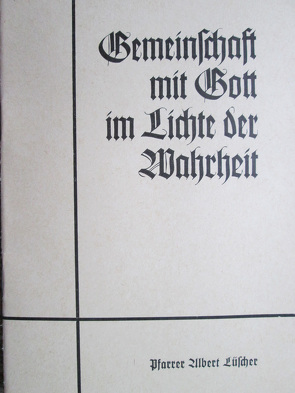 Gemeinschaft mit GOTT im Licht der Wahrheit – 1. Johannes 1,6 von Lüscher,  Albert