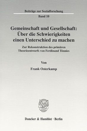 Gemeinschaft und Gesellschaft: Über die Schwierigkeiten einen Unterschied zu machen. von Osterkamp,  Frank