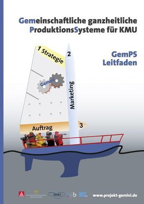 Gemeinschaftliche ganzheitliche ProduktionsSysteme für KMU von Dipl. Wi.-Ing. Beutler,  Kai, Dipl.-Ing. Gründler,  Alexander, Dr. Bergfeld,  Hanjo, Peters,  Christiane, Rasten,  Wolfgang, Tressin,  Andreas