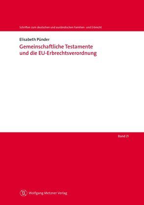 Gemeinschaftliche Testamente und die EU-Erbrechtsverordnung von Pünder,  Elisabeth