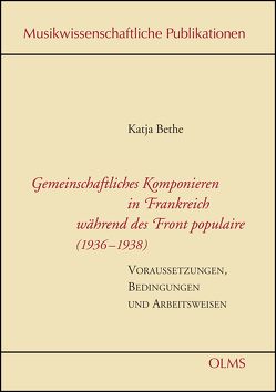 Gemeinschaftliches Komponieren in Frankreich während des Front populaire (1936–1938) von Bethe,  Katja