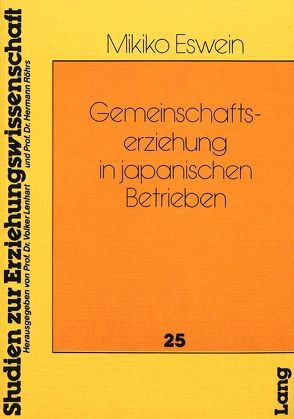 Gemeinschaftserziehung in japanischen Betrieben von Eswein,  Mikiko