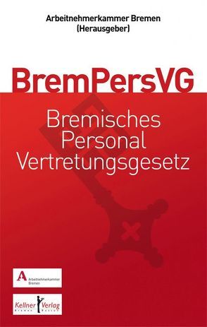 Gemeinschaftskommentar zum Bremischen Personalvertretungsgesetz (BremPersVG) von Dannenberg,  Onno, Däubler,  Wolfgang, Diers,  Helke, Fuchs,  Karl-Detlef, Graue,  Bettina, Grauvogel,  Michael, Gude,  Michael, Hansen,  Sonja, Kamm,  Désirèe, Kramer,  Ingo, Lewin,  Danka, Oetjens,  Reiner, Ramm,  Thomas, Rinken,  Alfred, Rust,  Ursula, Sandmann,  Bernd, Staack,  Daniel, Staack,  Sabrina